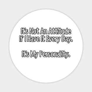 It's not an attitude... Magnet